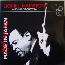 LIONEL HAMPTON AND HIS ORCHESTRA MADE IN JAPAN Виниловая пластинка 