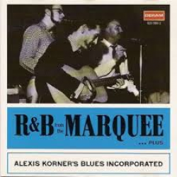 ALEXIS KORNER'S BLUES INCORPORATED R&B FROM THE MARQUEE… PLUS Фирменный CD 
