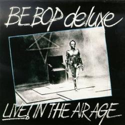 BE-BOP DELUXE LIVE! IN THE AIR AGE Виниловая пластинка 