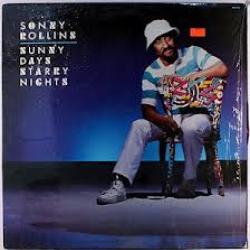 SONNY ROLLINS SUNNY DAYS STARRY NIGHTS Виниловая пластинка 