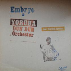 EMBRYO YORUBA - DUN DUN ORCHESTER Виниловая пластинка 