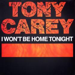 TONY CAREY I WON'T BE HOME TONIGHT Виниловая пластинка 