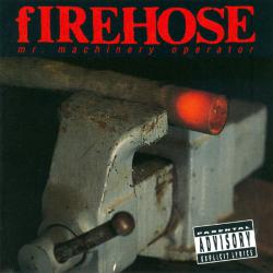 FIREHOSE MR. MACHINERY OPERATOR Фирменный CD 