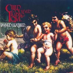 TANNED LEATHER CHILD OF NEVER ENDING LOVE Фирменный CD 