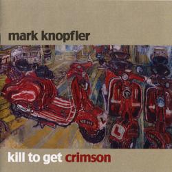 MARK KNOPFLER KILL TO GET CRIMSON Фирменный CD 