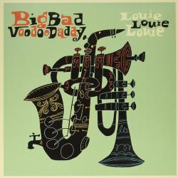 BIG BAD VOODOO DADDY LOUIE LOUIE LOUIE Виниловая пластинка 