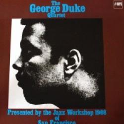 GEORGE DUKE QUARTET PRESENT BY THE JAZZ WORKSHOP 1966 OF SAN FRANCISCO Виниловая пластинка 