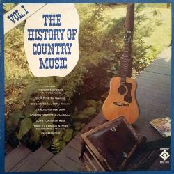 VARIOUS The History Of Country Music Volume I Виниловая пластинка 