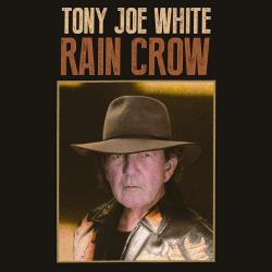 TONY JOE WHITE RAIN CROW Виниловая пластинка 