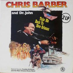 CHRIS BARBER AND DR. JOHN Take Me Back To New Orleans Виниловая пластинка 
