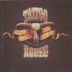 TATTOO RODEO Rode Hard - Put Away Wet Фирменный CD 