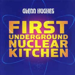 GLENN HUGHES First Underground Nuclear Kitchen Фирменный CD 
