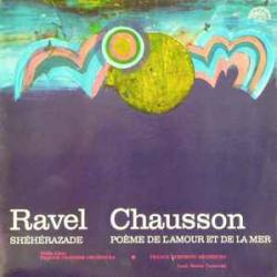 RAVEL  CHAUSSON SHEHERAZADE  POEME DE L’AMOUR ET DE LA MER Виниловая пластинка 