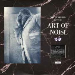 ART OF NOISE Who's Afraid Of The Art Of Noise? And Who's Afraid Of Goodbye? Виниловая пластинка 
