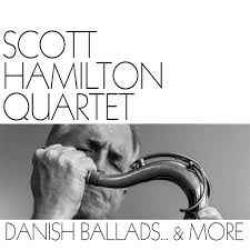 SCOTT HAMILTON QUARTET Danish Ballads... & More Виниловая пластинка 