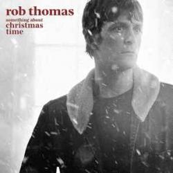 ROB THOMAS Something About Christmas Time Виниловая пластинка 