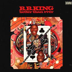 B.B. KING BETTER THAN EVER Виниловая пластинка 