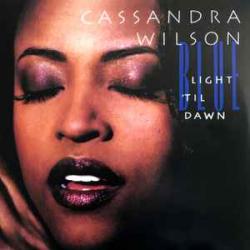 CASSANDRA WILSON Blue Light 'Til Dawn Виниловая пластинка 
