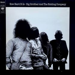 BIG BROTHERS AND THE HOLDING COMPANY HOW HARD IT IS Виниловая пластинка 
