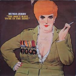 MUNGO JERRY You Don't Have To Be In The Army Виниловая пластинка 