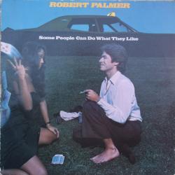 ROBERT PALMER SOME PEOPLE CAN DO WHAT THEY LIKE Виниловая пластинка 