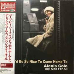 ALEXIS COLE WITH ONE FOR ALL You'd Be So Nice To Come Home To Виниловая пластинка 