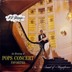 101 STRINGS AN EVENING OF POPS CONCERT FAVORITES Виниловая пластинка 