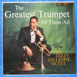 THE DIZZY GILLESPIE OCTET The Greatest Trumpet Of Them All Виниловая пластинка 