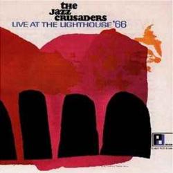 THE JAZZ CRUSADERS Live At The Lighthouse '66 Виниловая пластинка 