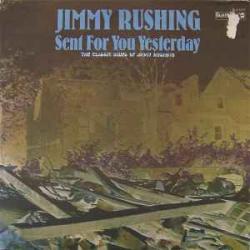 JIMMY RUSHING Sent For You Yesterday - The Classic Blues Of Jimmy Rushing Виниловая пластинка 