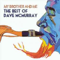 David McMurray My Brother And Me - The Best Of Dave McMurray Фирменный CD 
