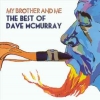 My Brother And Me - The Best Of Dave McMurray