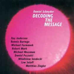 Daniel Schnyder Decoding The Message Фирменный CD 