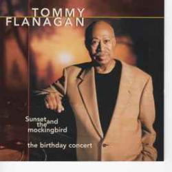 TOMMY FLANAGAN Sunset And The Mockingbird The Birthday Concert Фирменный CD 