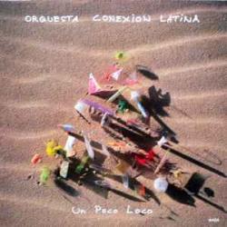 Orquesta Conexion Latina Un Poco Loco Фирменный CD 