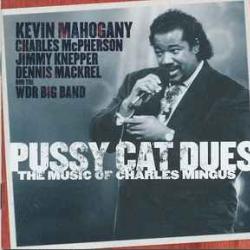 Kevin Mahogany Pussy Cat Dues "The Music Of Charles Mingus" Фирменный CD 