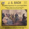 Die Großen Orgelwerke / The Great Organ Works