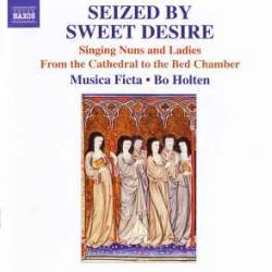 MUSICA FICTA Seized By Sweet Desire (Singing Nuns And Ladies From The Cathedral To The Bed Chamber) Фирменный CD 