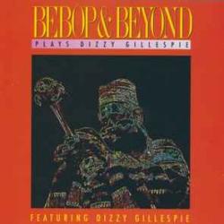 BEBOP & BEYOND PLAYS DIZZY GILLESPIE Фирменный CD 