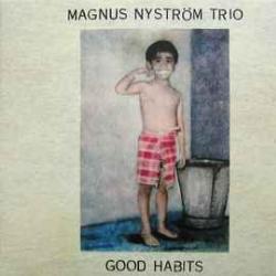 MAGNUS NYSTROM TRIO GOOD HABITS Фирменный CD 
