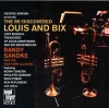 The Re-discovered Louis And Bix