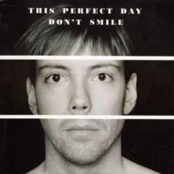 THIS PERFECT DAY DON'T SMILE Фирменный CD 