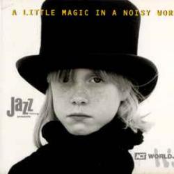 VARIOUS A LITTLE MAGIC IN A NOISY WORLD Фирменный CD 