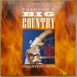 BIG COUNTRY Through A Big Country - Greatest Hits Виниловая пластинка 