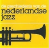 De Geschiedenis Van De Nederlandse Jazz