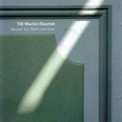TILL MARTIN QUARTET MUSIK FUR WOHNZIMMER Фирменный CD 