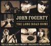 THE LONG ROAD HOME: THE ULTIMATE JOHN FOGERTY CREEDENCE COLLECTION