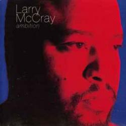 LARRY MCCRAY AMBITION Фирменный CD 