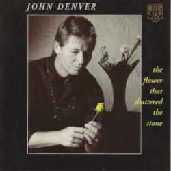 JOHN DENVER THE FLOWER THAT SHATTERED THE STONE Фирменный CD 