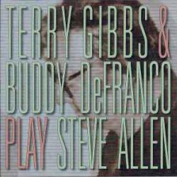 TERRY GIBBS & BUDDY DEFRANCO TERRY GIBBS & BUDDY DEFRANCO PLAY STEVE ALLEN Фирменный CD 